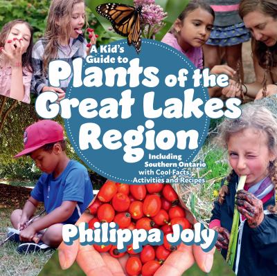 A kid's guide to plants of the Great Lakes region by Philippa Joly,