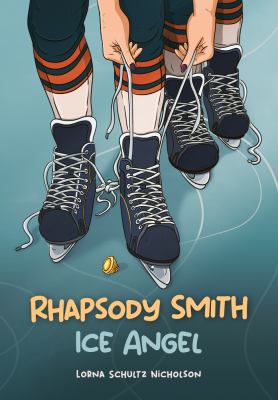 Rhapsody Smith, Ice Angel by Lorna Schultz Nicholson,