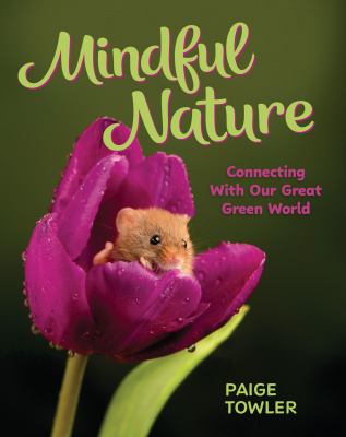 Mindful nature by Paige Towler,