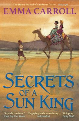 Secrets of a sun king by Emma Carroll, (1970-)