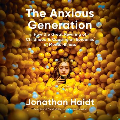The anxious generation by Jonathan Haidt,