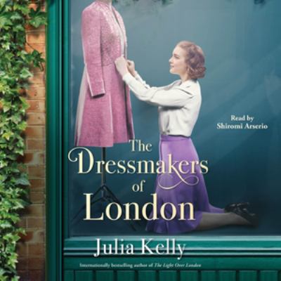 The dressmakers of London by Julia Kelly, (1986-)