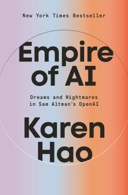 Empire of AI by Karen Hao,