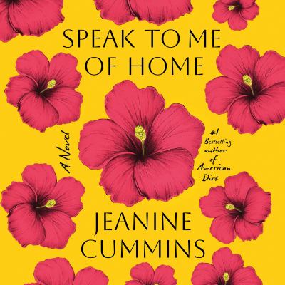 Speak to me of home by Jeanine Cummins,