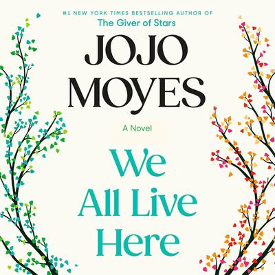 We all live here by Jojo Moyes, (1969-)