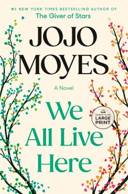 We all live here by Jojo Moyes, (1969-)