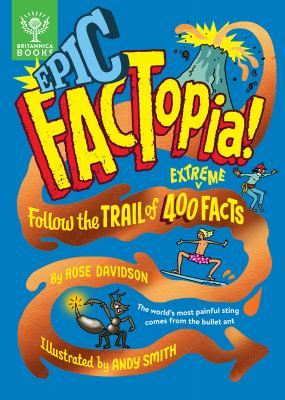 Epic FACTopia! by Rose Davidson, (1989-)