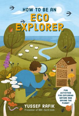 How to be an eco explorer by Yussef Rafik, (1996-)