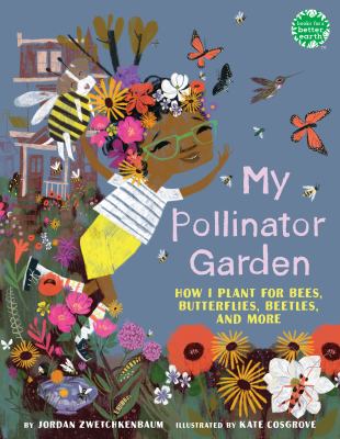 My pollinator garden by Jordan Zwetchkenbaum,