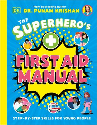 The superhero's first aid manual by Punam Krishan,