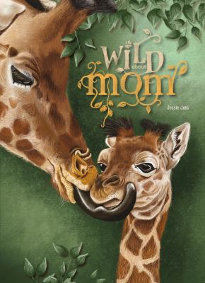 Wild about mom by Jessie Jans,