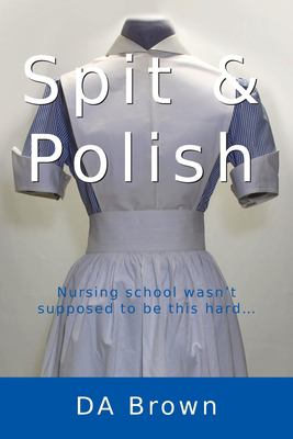 Spit and polish by DA Brown,