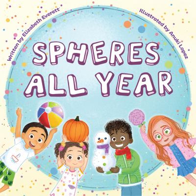 Spheres all year by Elizabeth Everett, (1978-)