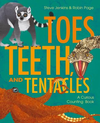 Toes, teeth, and tentacles by Steve Jenkins, (1952-2021,)