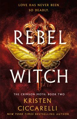 The rebel witch by Kristen Ciccarelli
