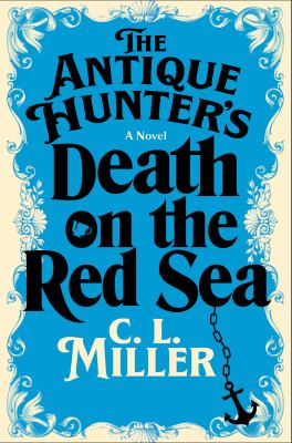The antique hunter's death on the Red Sea by C. L. Miller