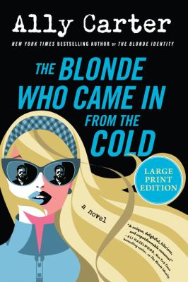 The blonde who came in from the cold by Ally Carter,