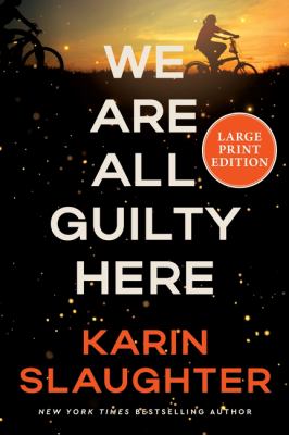 We are all guilty here by Karin Slaughter, (1971-)