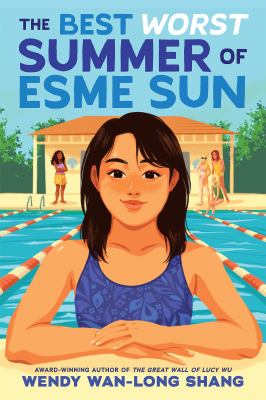 The best worst summer of Esme Sun by Wendy Wan Long Shang,