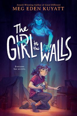 The girl in the walls by Meg Eden Kuyatt,
