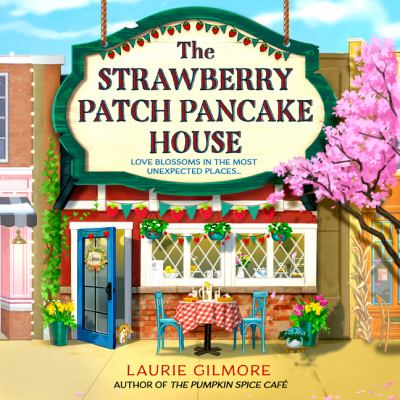 The strawberry patch pancake house by Laurie Gilmore