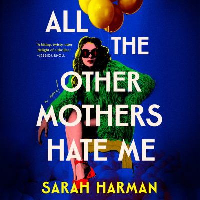 All the other mothers hate me by Sarah Harman