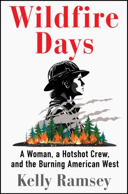 Wildfire days by Kelly Ramsey, (1981-)