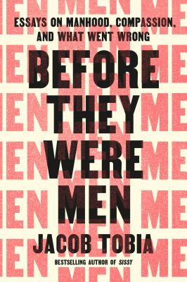 Before they were men by Jacob Tobia, (1991-)