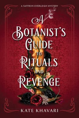 A botanist's guide to rituals and revenge by Kate Khavari,