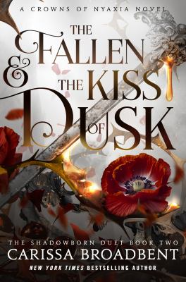 The fallen & the kiss of dusk by Carissa Broadbent,