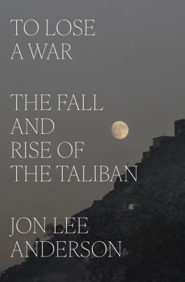To lose a war by Jon Lee Anderson,