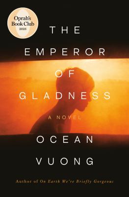 The emperor of gladness by Ocean Vuong, (1988-)