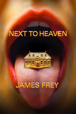 Next to heaven by James Frey, (1969-)