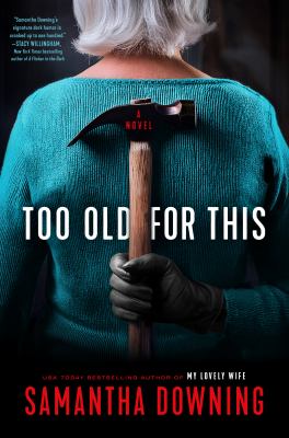 Too old for this by Samantha Downing,
