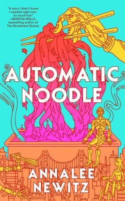 Automatic noodle by Annalee Newitz, (1969-)