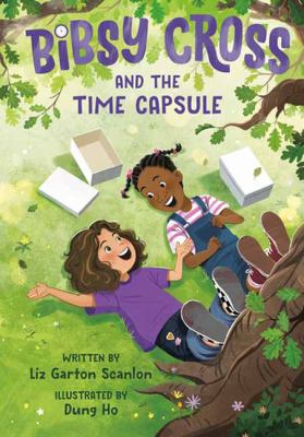 Bibsy Cross and the time capsule by Liz garton Scanlon,