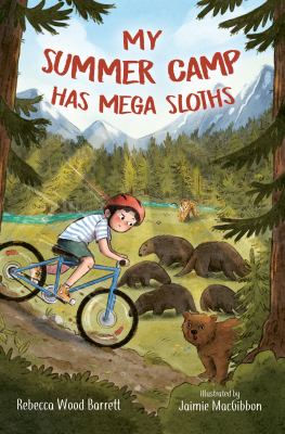 My summer camp has mega sloths by Rebecca Wood Barrett,