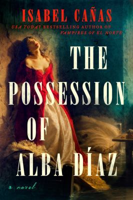 The possession of Alba Díaz by Isabel Cañas,