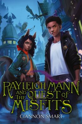 Rayleigh Mann and the quest of misfits by Ciannon Smart,