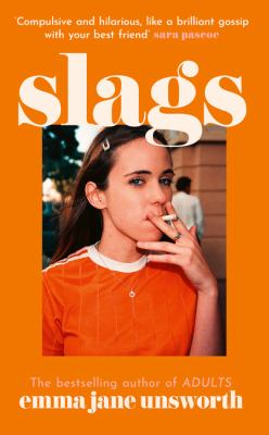 Slags by Emma Jane Unsworth,