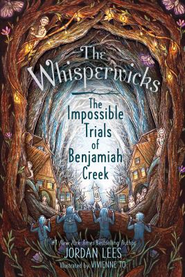 The impossible trials of Benjamiah Creek by Jordan Lees,