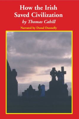 How the irish saved civilization by Thomas Cahill