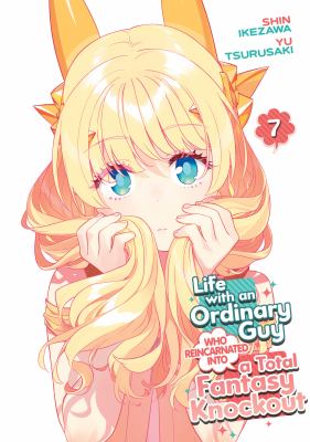 Life with an ordinary guy who reincarnated into a total fantasy knockout by Yu Tsurusaki,
