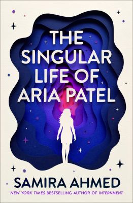 The singular life of Aria Patel by Samira Ahmed