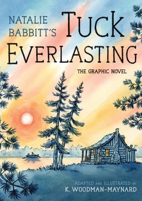 Natalie Babbitt's Tuck everlasting by K. Woodman-Maynard