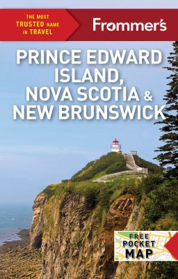 Frommer's Prince Edward Island, Nova Scotia & New Brunswick 
