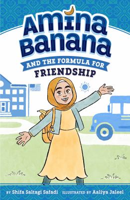 Amina Banana and the formula for friendship by Shifa Saltagi Safadi,