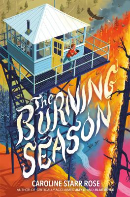 The burning season by Caroline Starr Rose,