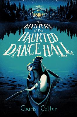 The mystery of the haunted dance hall by Charis Cotter,