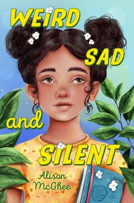 Weird sad and silent by Alison McGhee, (1960-)